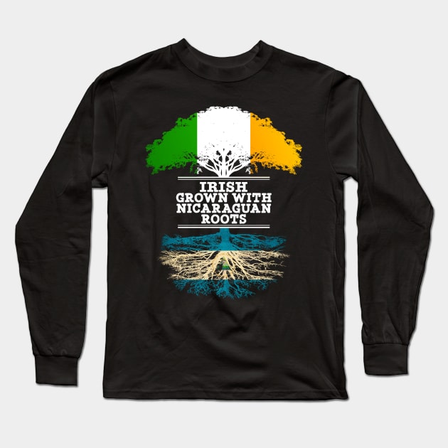 Irish Grown With Nicaraguan Roots - Gift for Nicaraguan With Roots From Nicaragua Long Sleeve T-Shirt by Country Flags